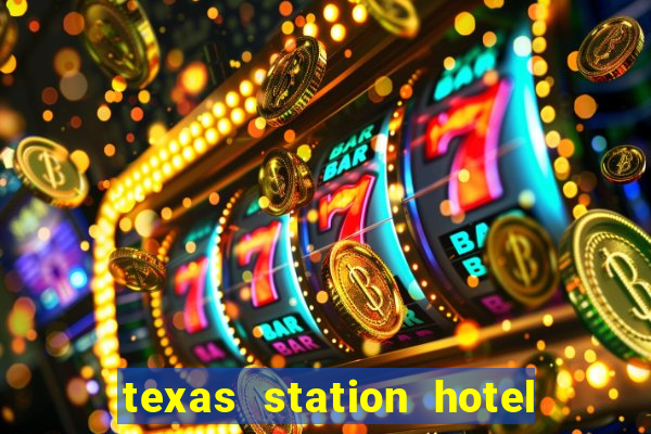 texas station hotel casino las vegas