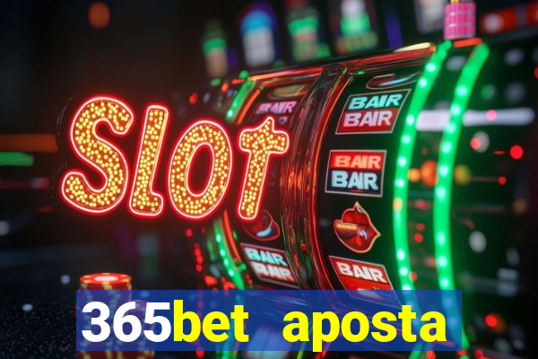 365bet aposta esportivas casino p?quer slots