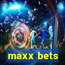 maxx bets