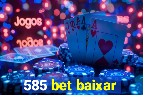 585 bet baixar