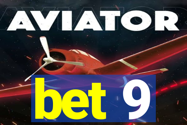 bet 9