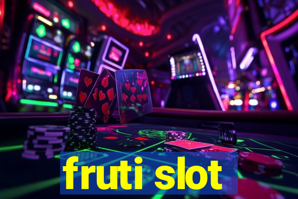 fruti slot