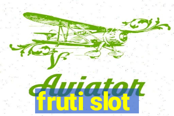 fruti slot