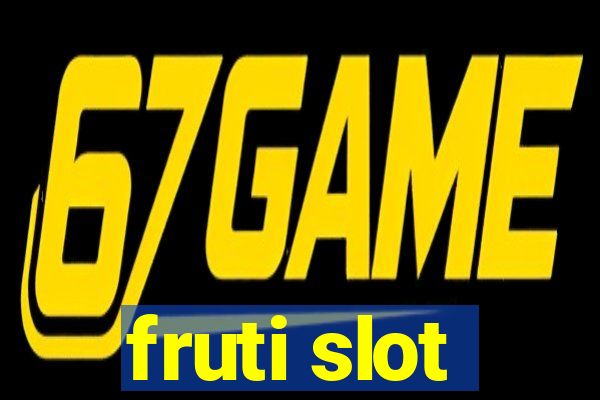 fruti slot