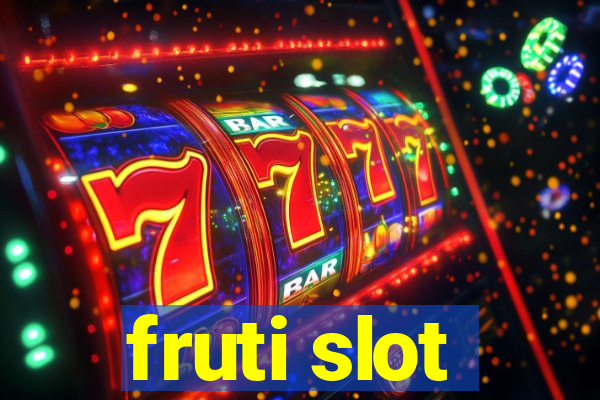 fruti slot