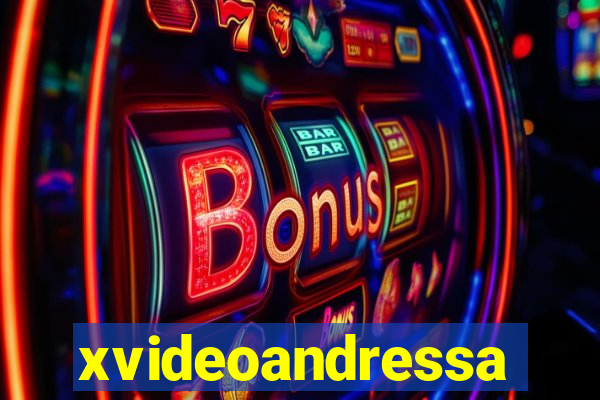 xvideoandressa