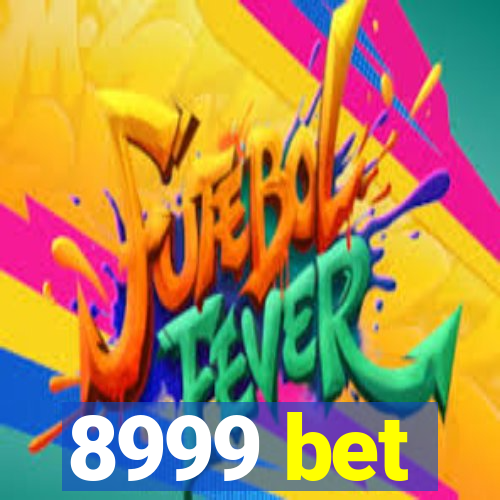 8999 bet