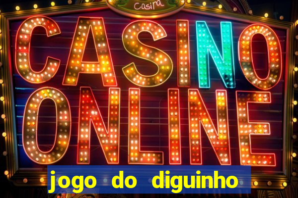 jogo do diguinho para ganhar dinheiro