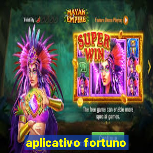 aplicativo fortuno