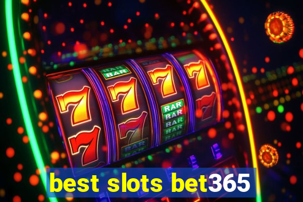 best slots bet365