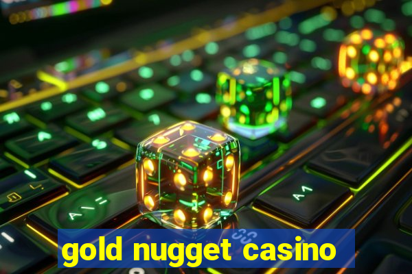 gold nugget casino