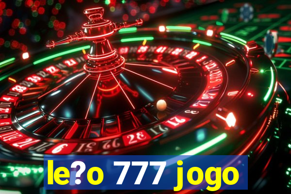 le?o 777 jogo