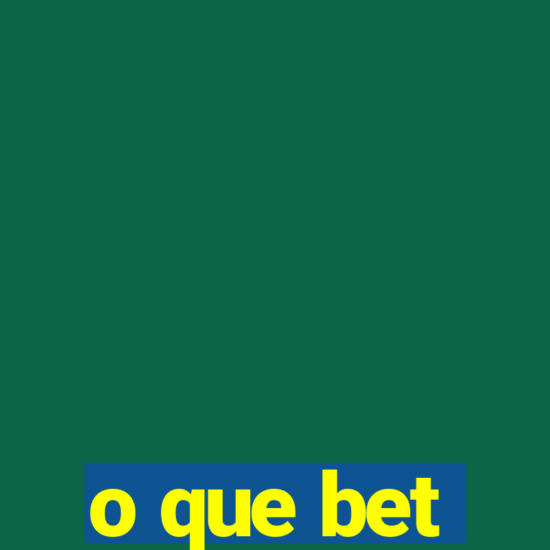 o que bet