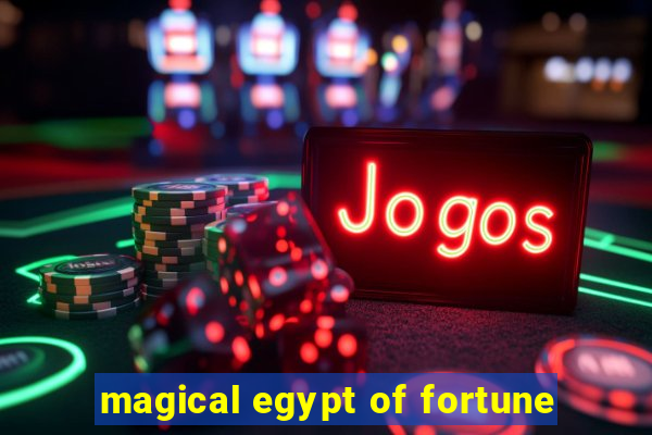 magical egypt of fortune