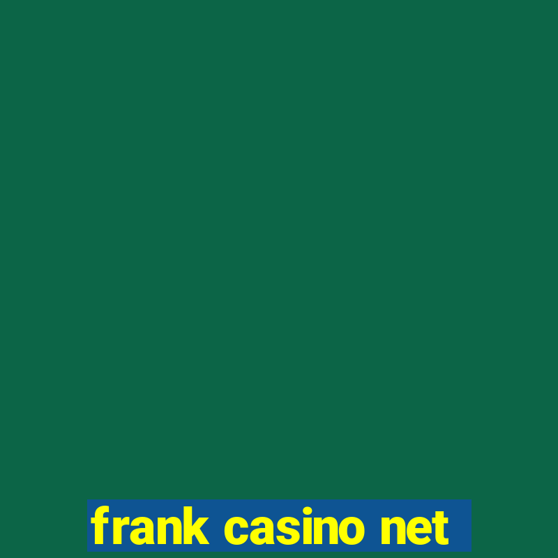 frank casino net