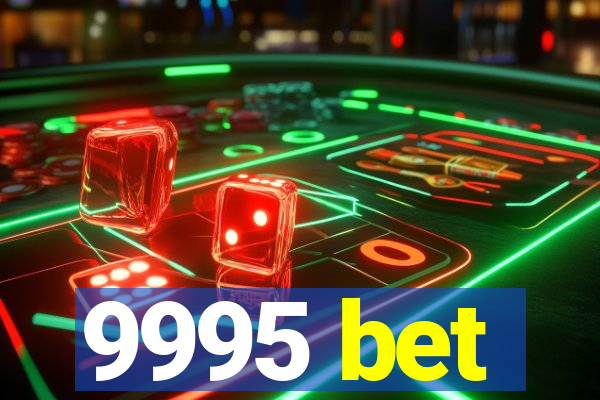 9995 bet