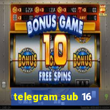 telegram sub 16