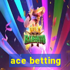 ace betting