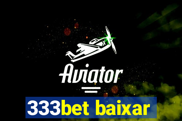 333bet baixar