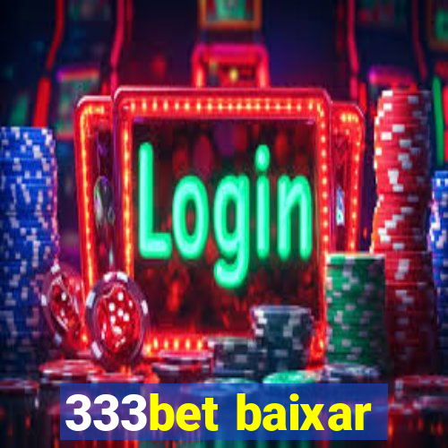 333bet baixar