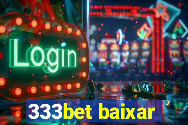 333bet baixar