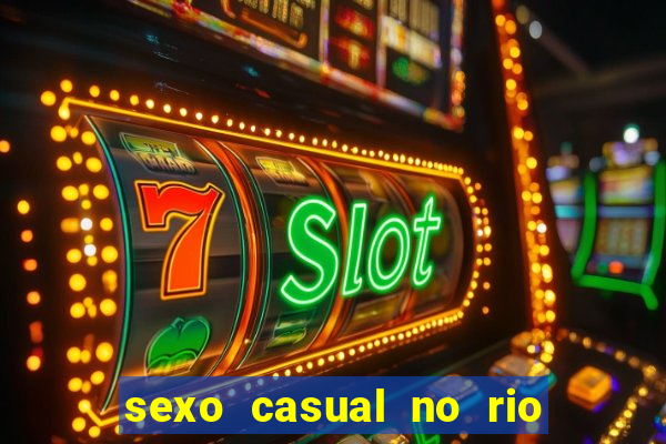 sexo casual no rio de janeiro