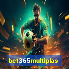 bet365multiplas