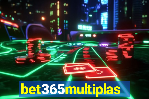 bet365multiplas