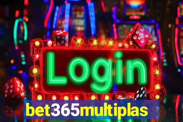 bet365multiplas