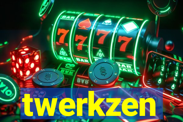 twerkzen