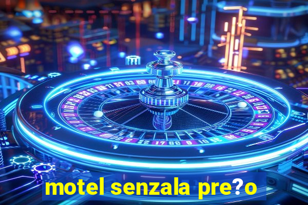 motel senzala pre?o