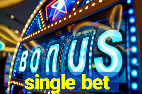 single bet