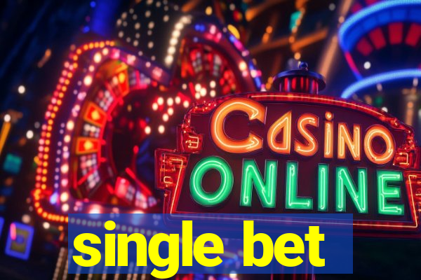 single bet