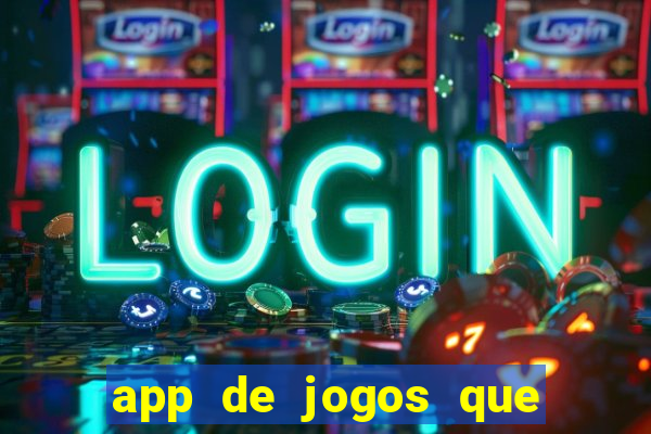 app de jogos que dao dinheiro de verdade