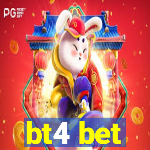 bt4 bet