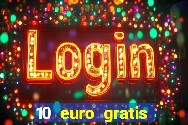 10 euro gratis casino no deposit