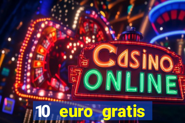 10 euro gratis casino no deposit