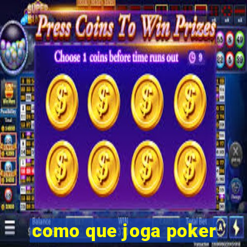 como que joga poker