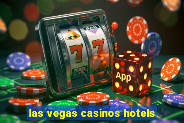 las vegas casinos hotels