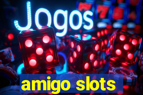 amigo slots