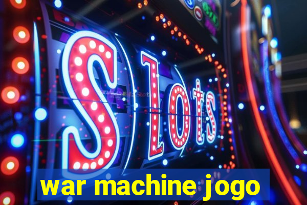 war machine jogo