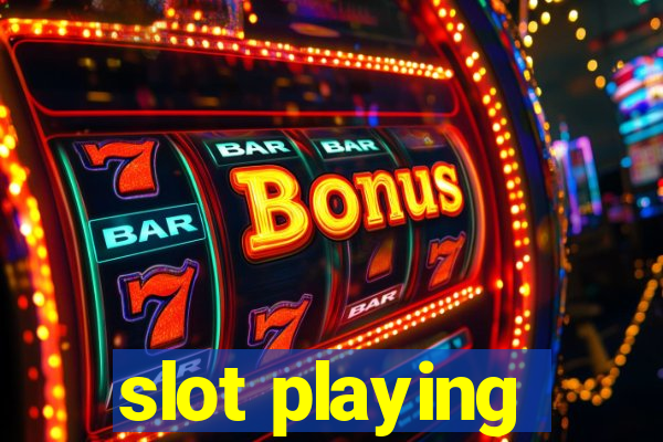 slot playing