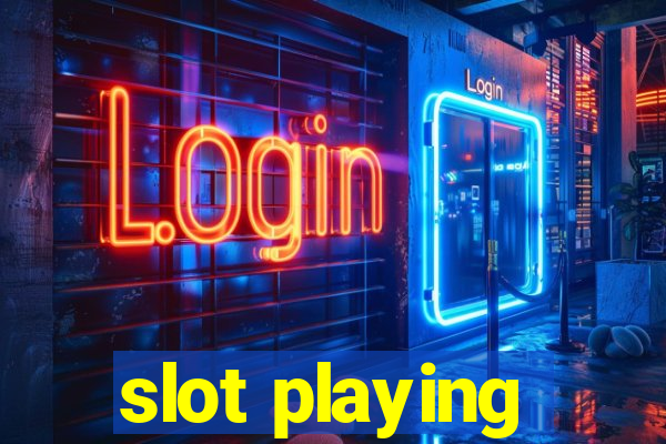 slot playing