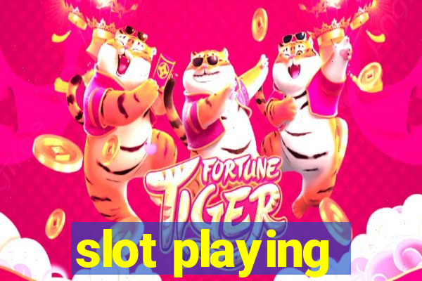 slot playing