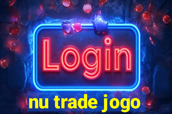 nu trade jogo