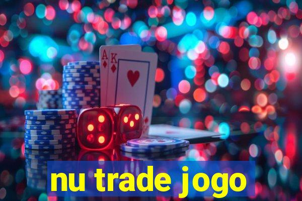 nu trade jogo