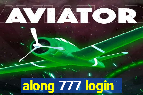 along 777 login