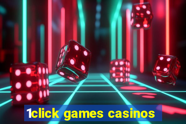 1click games casinos