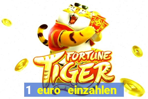 1 euro einzahlen online casino