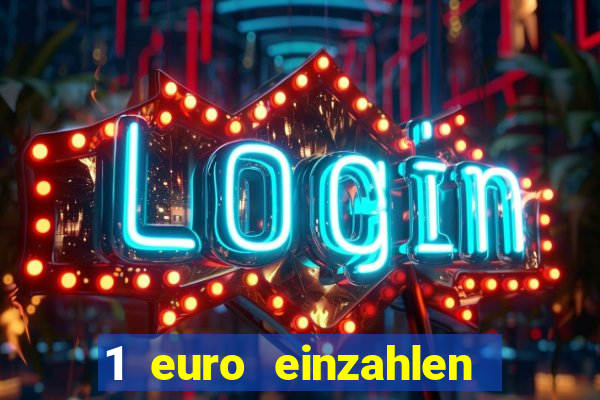 1 euro einzahlen online casino